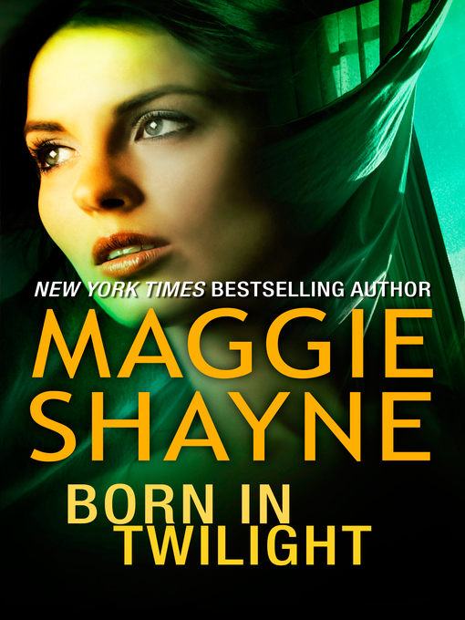 Title details for Born in Twilight: Twilight Vows by Maggie Shayne - Wait list